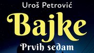 Vreme je da se upoznate sa prvih sedam "Bajki" Uroša Petrovića