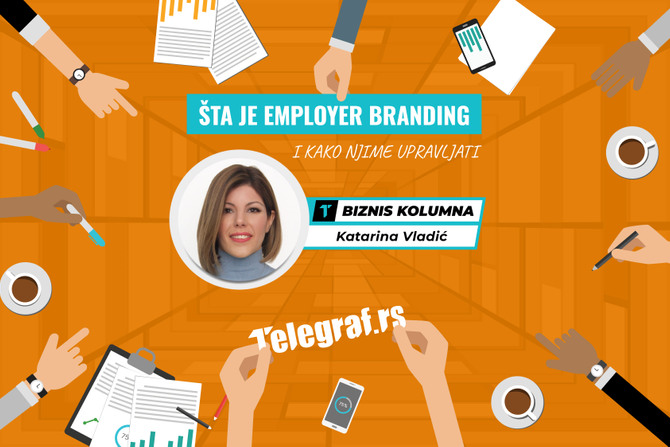 Katarina Vladić, Biznis kolumna, ŠTA JE EMPLOYER BRANDING