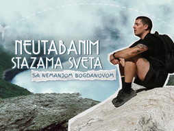 Neutabanim stazama sa Nemanjom Bogdanovom