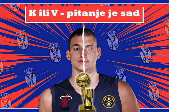 K ili V pitanje je sad Nikola Jović Nikola Jokić