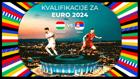 Madjarska Srbija, Kvalifikacije za EURO 2024