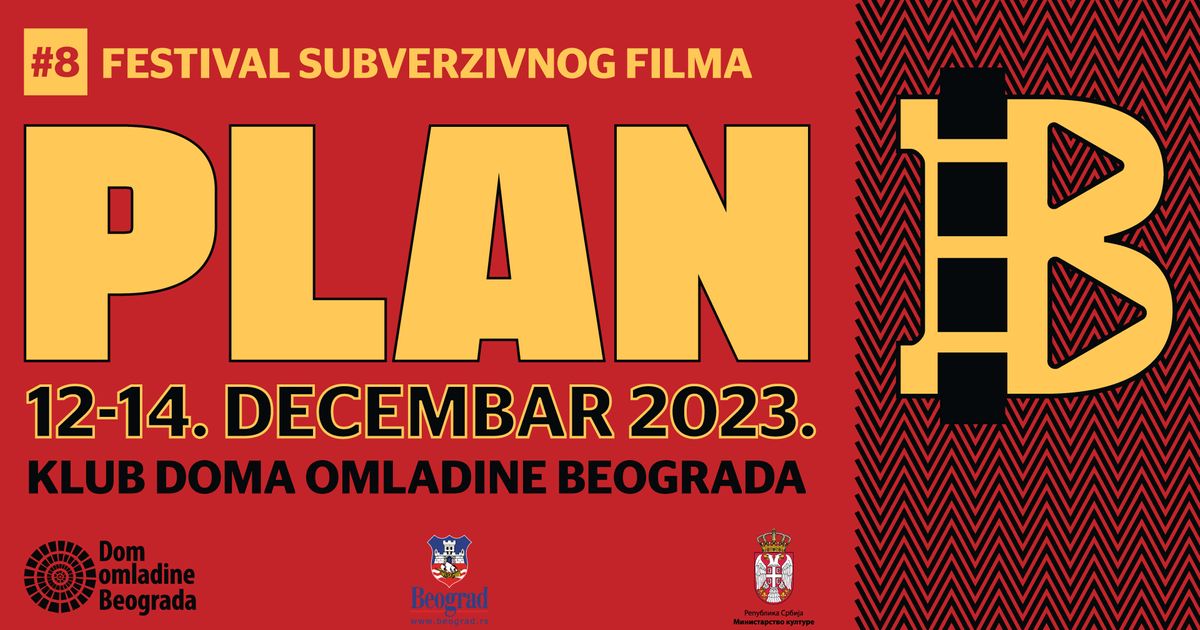 PLAN B – 8. Festival Subverzivnog Filma Od 12. Do 14. Decembra U Domu ...