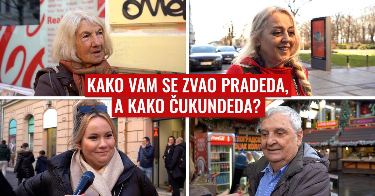 Kako Vam Se Zvao Pradeda, A Kako čukundeda? Ovako Su Beograđani ...