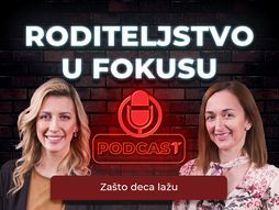 Roditeljstvo u fokusu Zašto deca lažu  Tijana Gojković