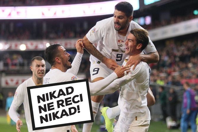 Fudbalska reprezentacija Srbije Nikad ne reci Nikad