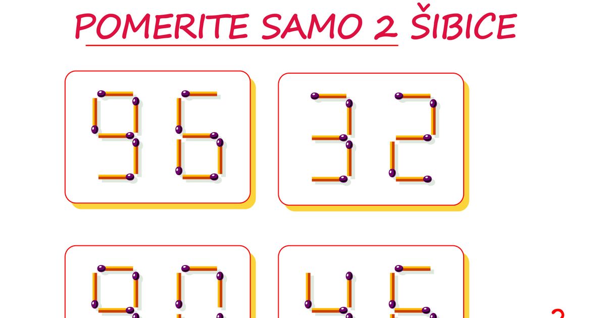 Matematički zadatak: Pomerite samo 2 šibice u svakom broju da dobijete ...