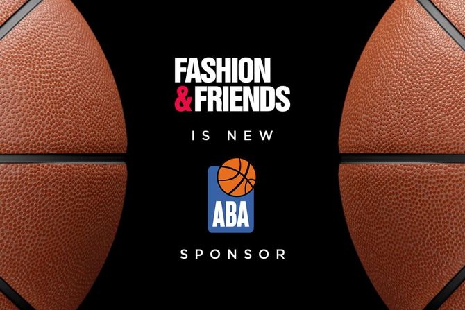 ABA LIGA x Fashion&Friends