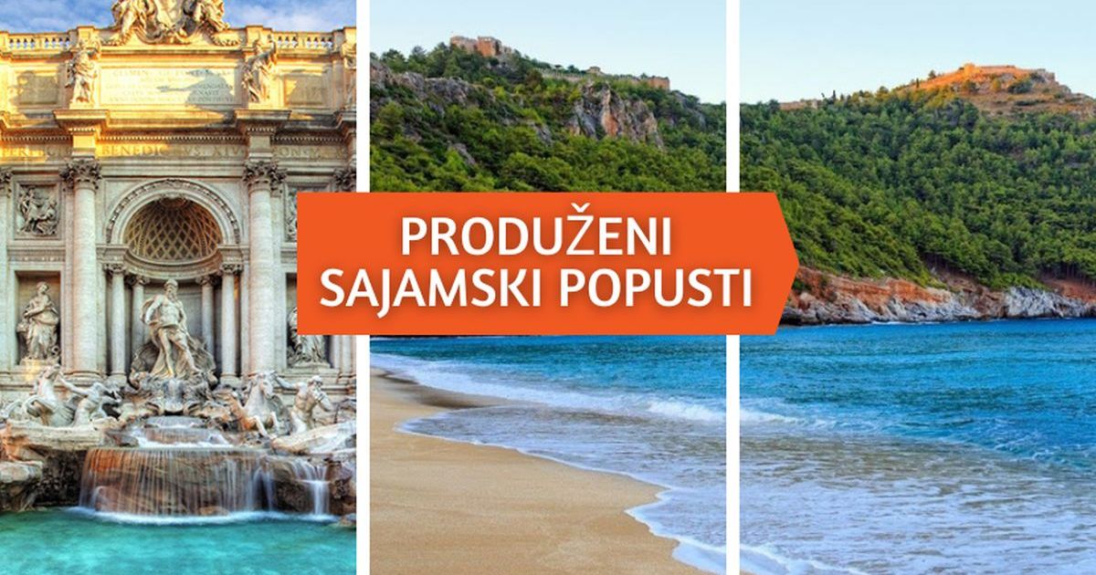 PRODUŽENI SAJAMSKI POPUSTI na prolećna putovanja i letnje aranžmane