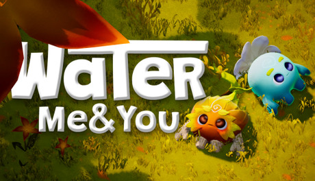 Water Me & You