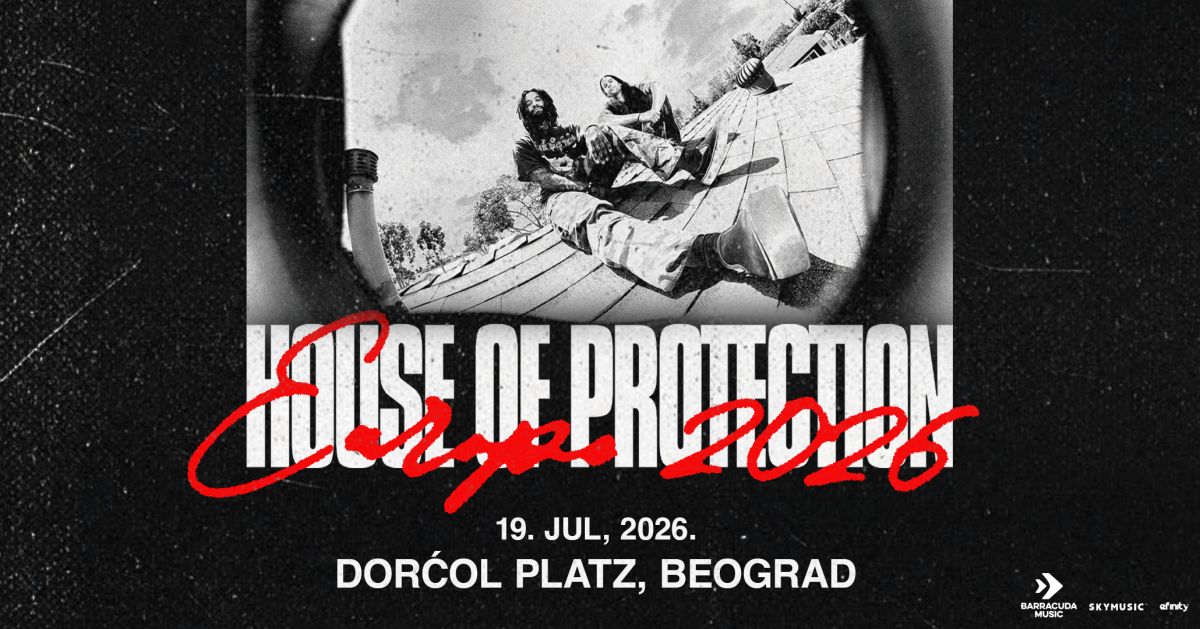 HOUSE OF PROTECTION STIŽU U BEOGRAD - Svetska alternativna senzacija u Dorćol Platzu 19. jula