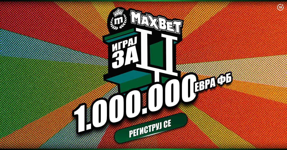 "MAXTIP – IGRAJ I OSVOJI ZA DŽ" - MaxBet vodi korisnike do nagrade vredne 1.000.000 evra