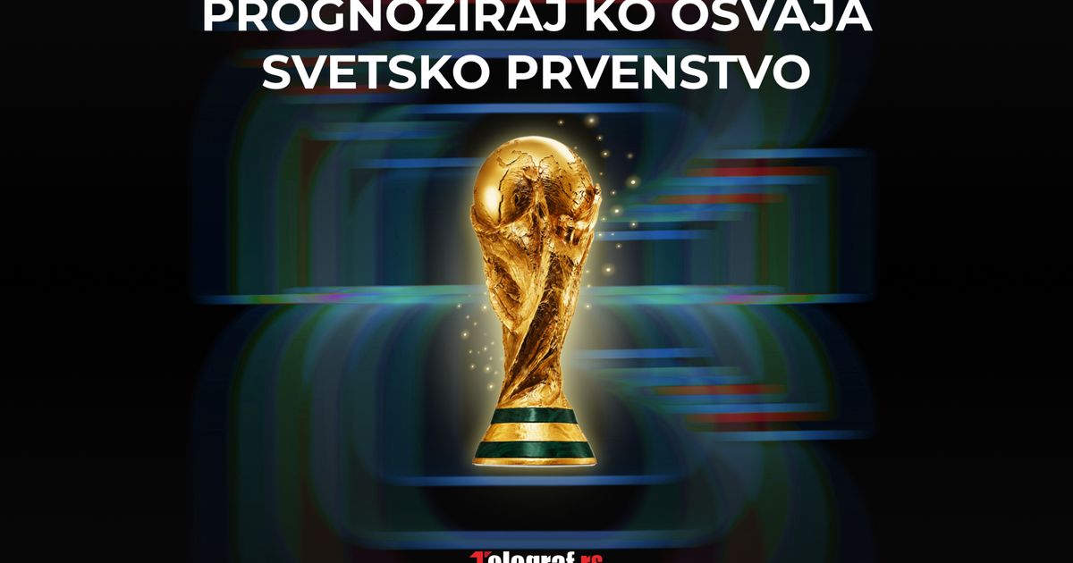Prognozirajte Svetsko prvenstvo: Ko prolazi grupe, kakva će 