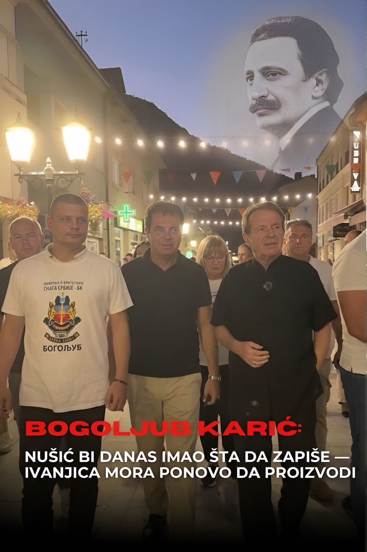 BOGOLJUB KARIĆ IZ IVANJICE: Nušić bi danas imao šta da zapiše - a Ivanjica mora ponovo da proizvodi